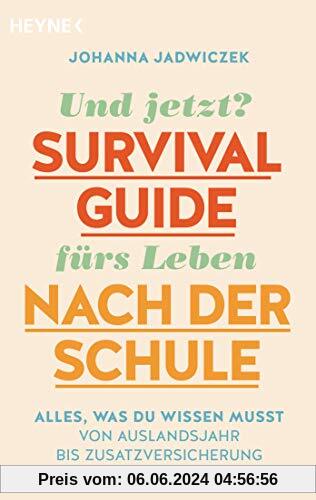 Und jetzt? Der Survival-Guide fürs Leben nach der Schule: Alles, was du wissen musst – von Auslandsjahr bis Zusatzversicherung
